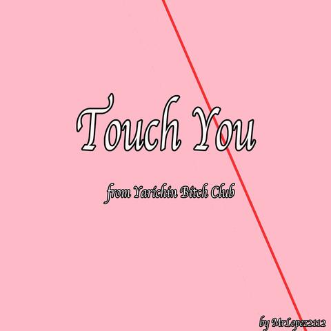 Touch You