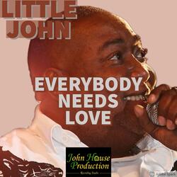 Everybody Needs Love