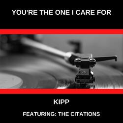 You're the One I Care For