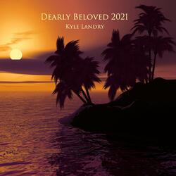 Dearly Beloved 2021