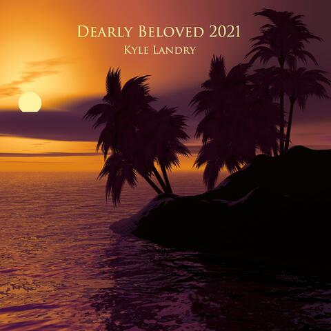Dearly Beloved 2021