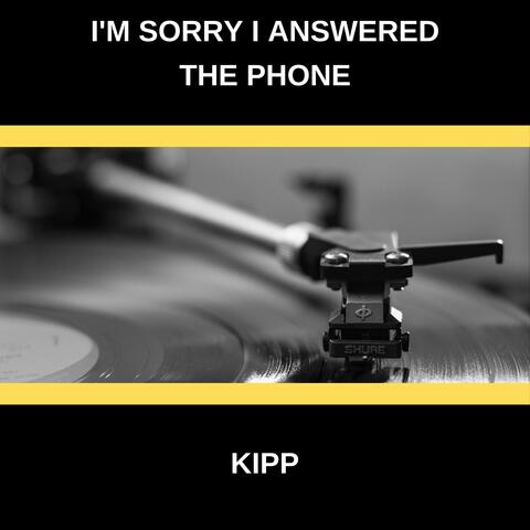 I'm Sorry I Answered the Phone