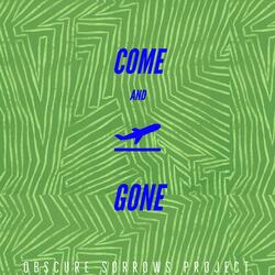 Come and Gone