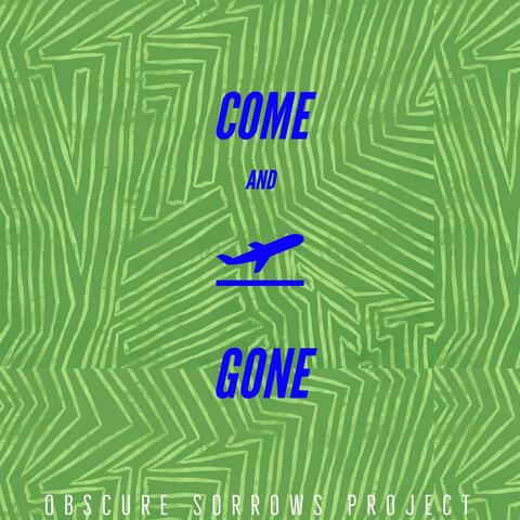 Come and Gone