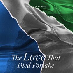 The Love That Died Forsake