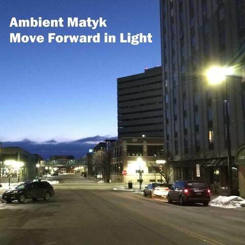 Move Forward in Light
