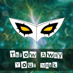 Throw Away Your Mask (Keep Your Faith) [From "Persona 5: Royal"]