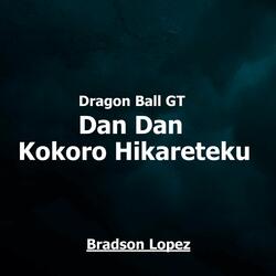 Dan Dan Kokoro Hikareteku (From "Dragon Ball GT")