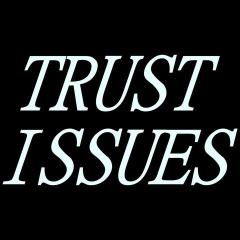 Trust Issues