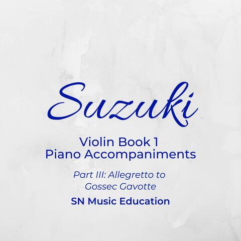 Suzuki Violin Book 1 Piano Accompaniments, Pt. III: Allegretto to Gossec Gavotte