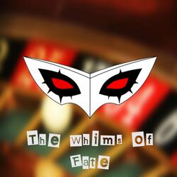 The Whims of Fate (From "Persona 5")