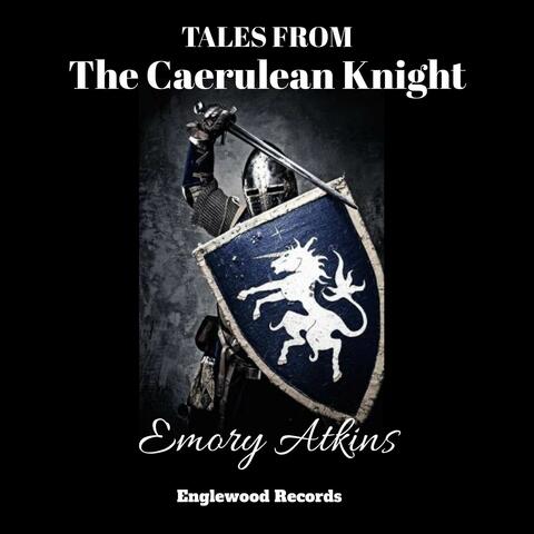 Tales from the Caerulean Knight