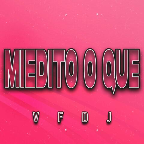Miedito O Que