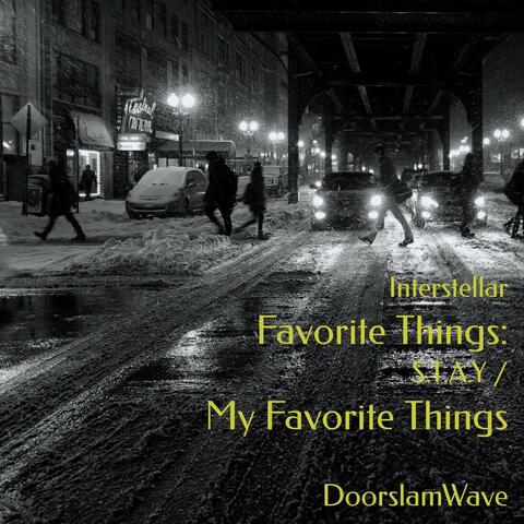 Interstellar Favorite Things: S.T.A.Y / My Favorite Things