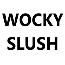 Wocky Slush