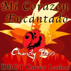 Mi Corazon Encantado (DBGT Cover Latino)