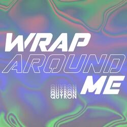 Wrap Around Me