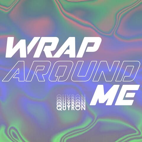 Wrap Around Me