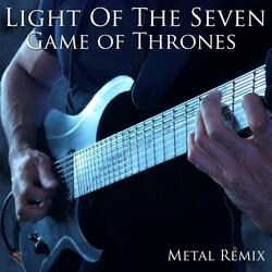 Light of the Seven (From "Game of Thrones") [Metal Remix]