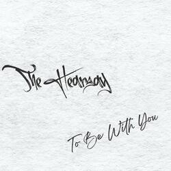 To Be With You