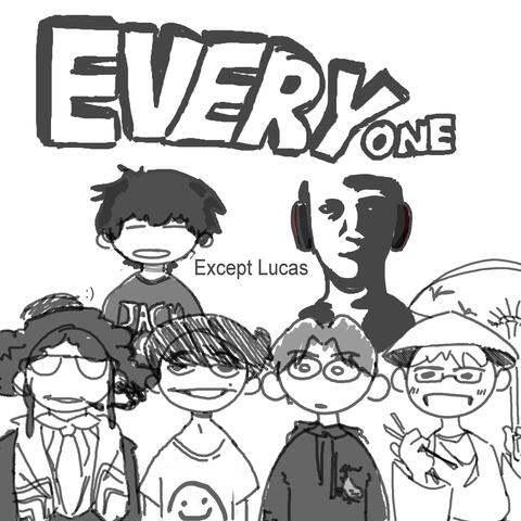 Everyone Except Lucas