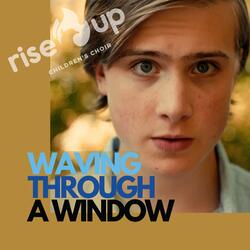 Waving Through a Window