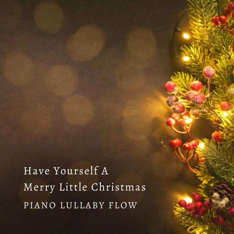Have Yourself A Merry Little Christmas (Piano Version)