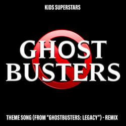 Ghostbusters Theme Song (from "Ghostbusters: Legacy")