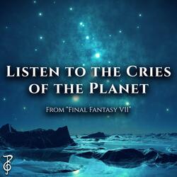 Listen to the Cries of the Planet (From "Final Fantasy VII")