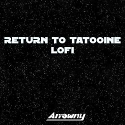 Return to Tatooine (From "Star Wars: Attack of the Clones")