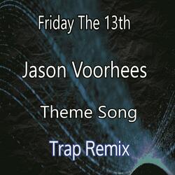 Friday The 13th - Jason Voorhees Theme Song