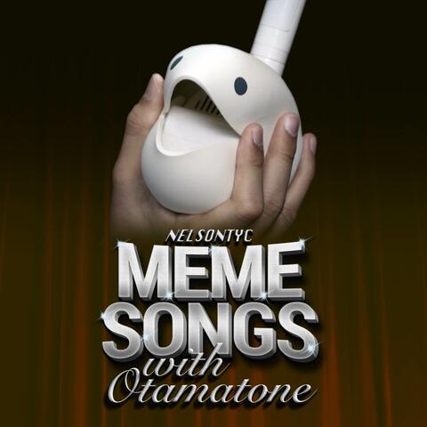 Meme Songs with Otamatone