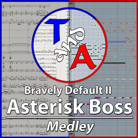 Asterisk Boss Medley (From "Bravely Default II")