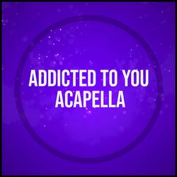 Addicted to You