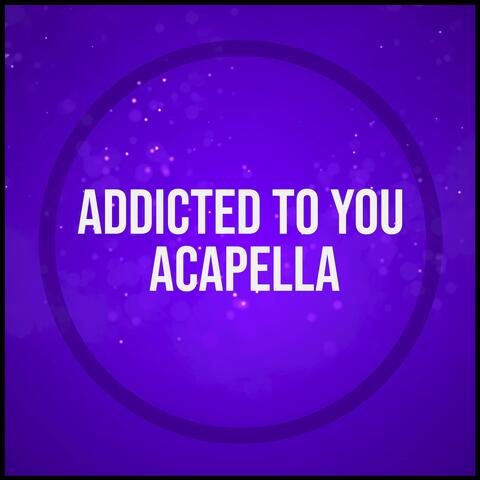 Addicted to You