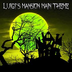 Luigi's Mansion Main Theme (From "Luigi's Mansion")