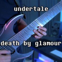 Death By Glamour (From "Undertale")