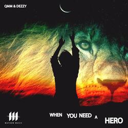 When You Need a Hero