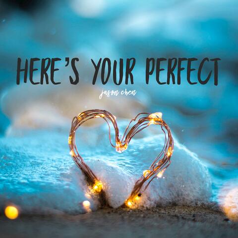 Here's Your Perfect