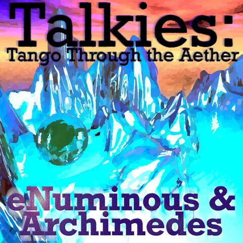 Talkies: Tango Through the Aether