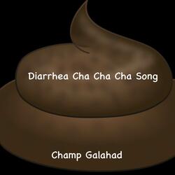 Diarrhea Cha Cha Cha Song