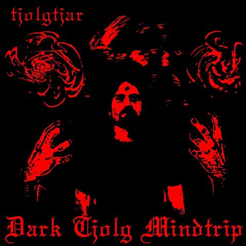 Dark Tjolg Mindtrip