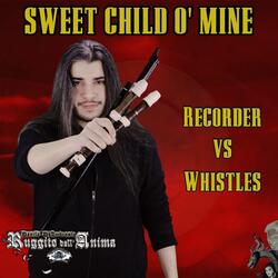 Sweet Child O' Mine (Recorder VS Whistles)