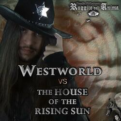 Westworld VS The House of the Rising Sun (Medley: Westworld Theme / The House of the Rising Sun)