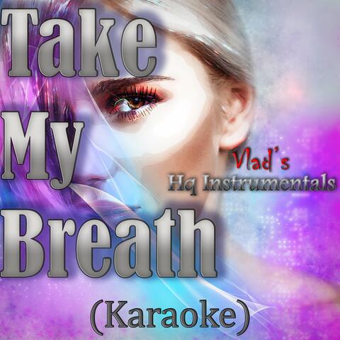 Take My Breath (Karaoke)