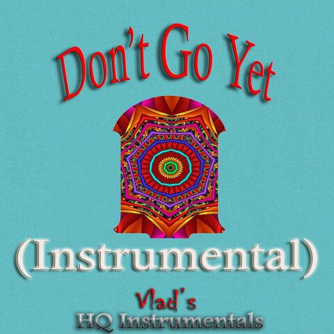 Don't Go Yet (Instrumental)