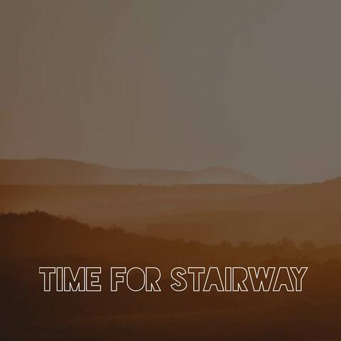 Time For Stairway