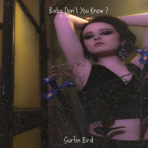 Baby Don't You Know ?