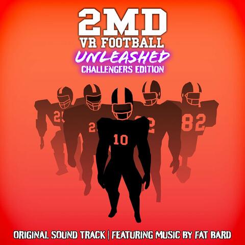 2MD VR Football Unleashed Challengers Edition (Original Game Soundtrack)