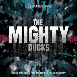 The Mighty Ducks Theme Song (from "The Mighty Ducks Game Changers")